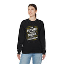The Future Begins Today Not Tomorrow Unisex Heavy Blend™ Crewneck Sweatshirt