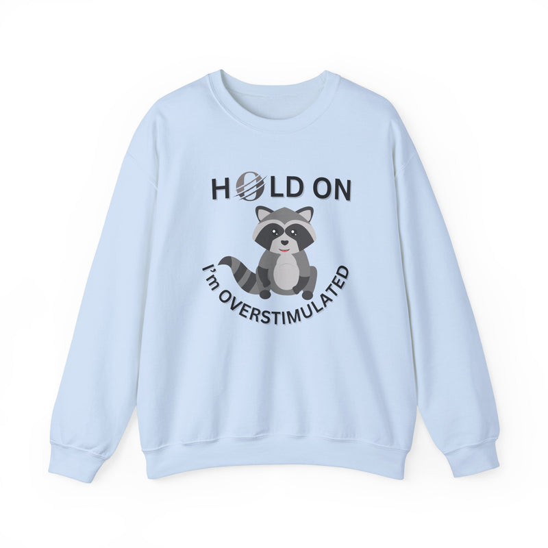 Hold On I'm Overstimulated Unisex Heavy Blend™ Crewneck Sweatshirt