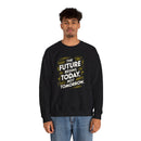 The Future Begins Today Not Tomorrow Unisex Heavy Blend™ Crewneck Sweatshirt