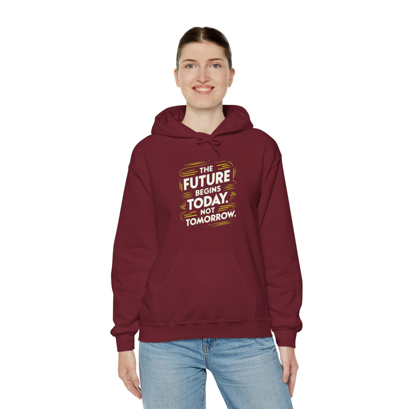 The Future Begins Today Not Tomorrow Unisex Heavy Blend™ Hooded Sweatshirt
