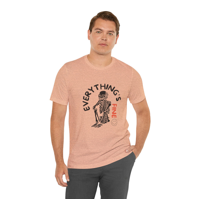 Everything's Fine Unisex Jersey Short Sleeve Tee