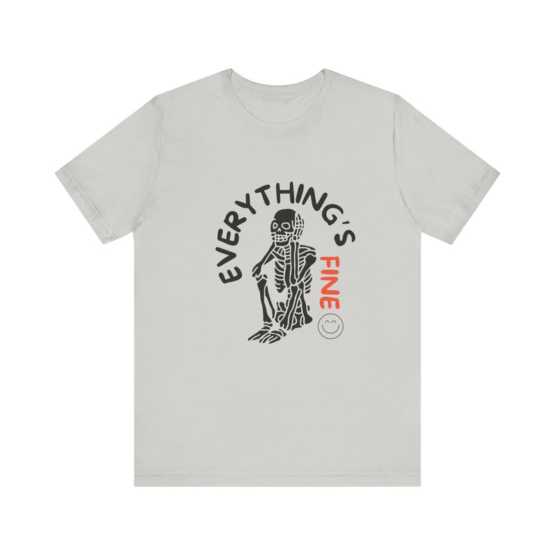 Everything's Fine Unisex Jersey Short Sleeve Tee