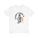 Everything's Fine Unisex Jersey Short Sleeve Tee
