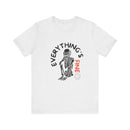 Everything's Fine Unisex Jersey Short Sleeve Tee