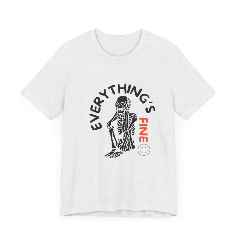 Everything's Fine Unisex Jersey Short Sleeve Tee