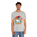 Buddy Unisex Jersey Short Sleeve Tee