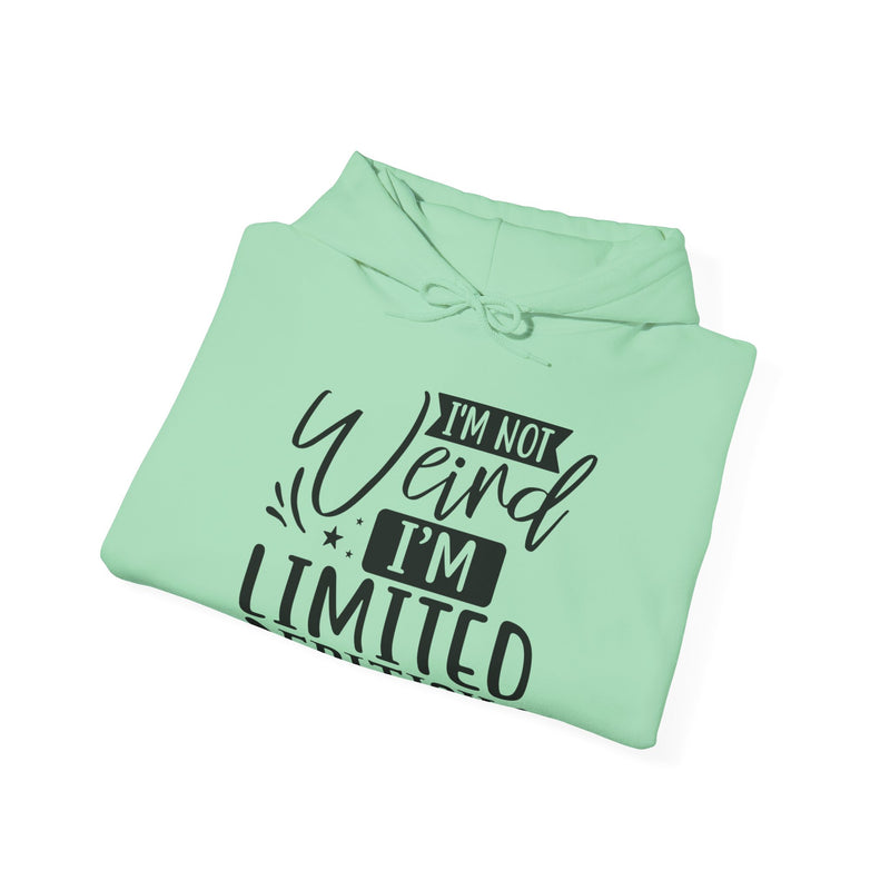I'm Not Weird I'm Limited Edition Unisex Heavy Blend™ Hooded Sweatshirt