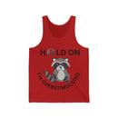 Hold On I'm Overstimulated Unisex Jersey Tank