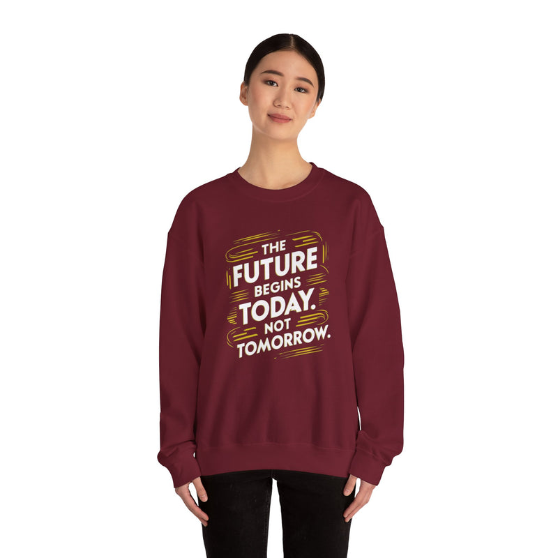 The Future Begins Today Not Tomorrow Unisex Heavy Blend™ Crewneck Sweatshirt