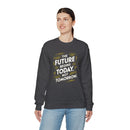 The Future Begins Today Not Tomorrow Unisex Heavy Blend™ Crewneck Sweatshirt
