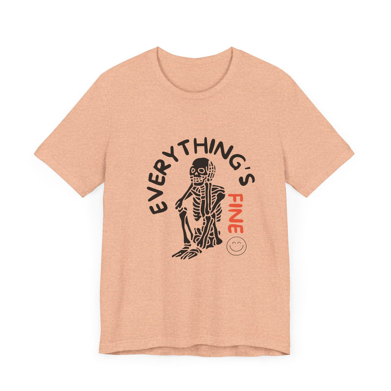 Everything's Fine Unisex Jersey Short Sleeve Tee