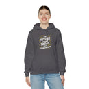 The Future Begins Today Not Tomorrow Unisex Heavy Blend™ Hooded Sweatshirt