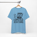 I'm Not Weird I'm Limited Edition Unisex Jersey Short Sleeve Tee