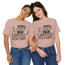 I'm Not Weird I'm Limited Edition Unisex Jersey Short Sleeve Tee