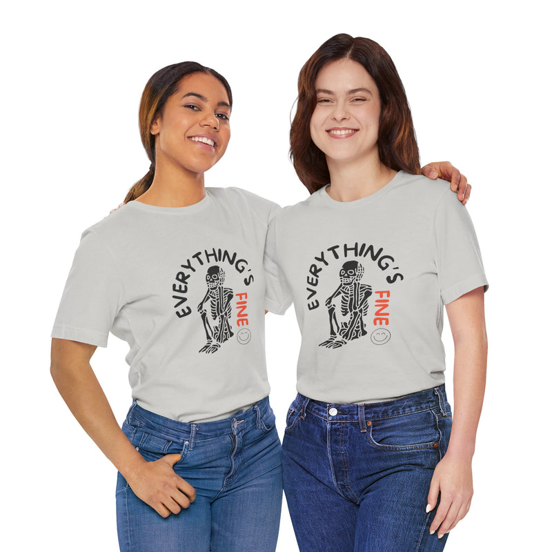Everything's Fine Unisex Jersey Short Sleeve Tee