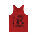 I'm Not Weird I'm Limited Edition Unisex Jersey Tank