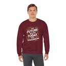 The Future Begins Today Not Tomorrow Unisex Heavy Blend™ Crewneck Sweatshirt