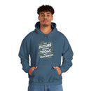The Future Begins Today Not Tomorrow Unisex Heavy Blend™ Hooded Sweatshirt