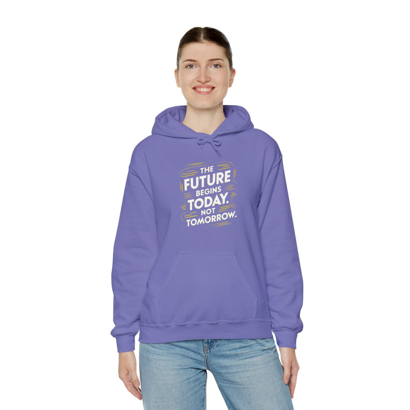 The Future Begins Today Not Tomorrow Unisex Heavy Blend™ Hooded Sweatshirt
