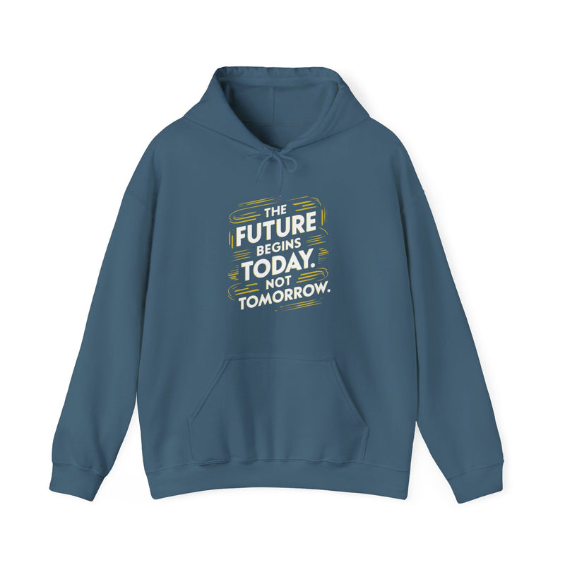 The Future Begins Today Not Tomorrow Unisex Heavy Blend™ Hooded Sweatshirt