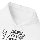 I'm Not Weird I'm Limited Edition Unisex Heavy Blend™ Hooded Sweatshirt