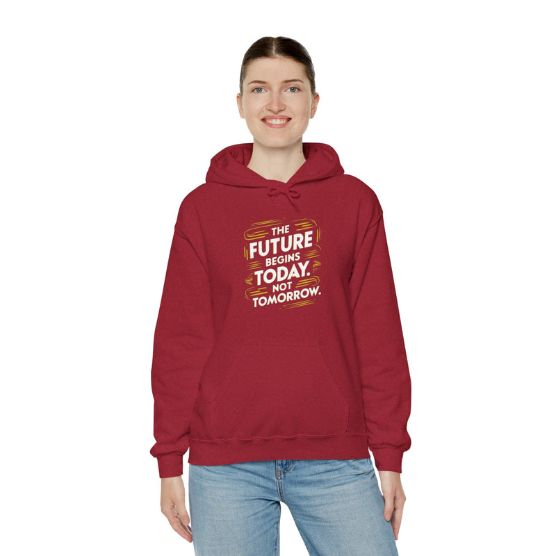 The Future Begins Today Not Tomorrow Unisex Heavy Blend™ Hooded Sweatshirt