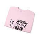 I'm Not Weird I'm Limited Edition Unisex Heavy Blend™ Crewneck Sweatshirt