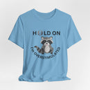 Hold on I'm Overstimulated Unisex Jersey Short Sleeve Tee