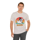 Buddy Unisex Jersey Short Sleeve Tee