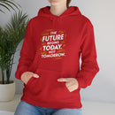 The Future Begins Today Not Tomorrow Unisex Heavy Blend™ Hooded Sweatshirt