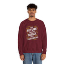 The Future Begins Today Not Tomorrow Unisex Heavy Blend™ Crewneck Sweatshirt