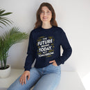 The Future Begins Today Not Tomorrow Unisex Heavy Blend™ Crewneck Sweatshirt