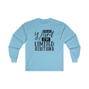 I'm Not Weird I'm Limited Edition Unisex Ultra Cotton Long Sleeve Tee