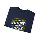 The Future Begins Today Not Tomorrow Unisex Heavy Blend™ Crewneck Sweatshirt