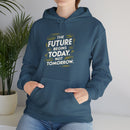 The Future Begins Today Not Tomorrow Unisex Heavy Blend™ Hooded Sweatshirt