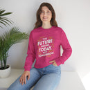 The Future Begins Today Not Tomorrow Unisex Heavy Blend™ Crewneck Sweatshirt
