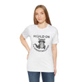 Hold on I'm Overstimulated Unisex Jersey Short Sleeve Tee