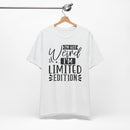 I'm Not Weird I'm Limited Edition Unisex Jersey Short Sleeve Tee