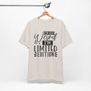 I'm Not Weird I'm Limited Edition Unisex Jersey Short Sleeve Tee