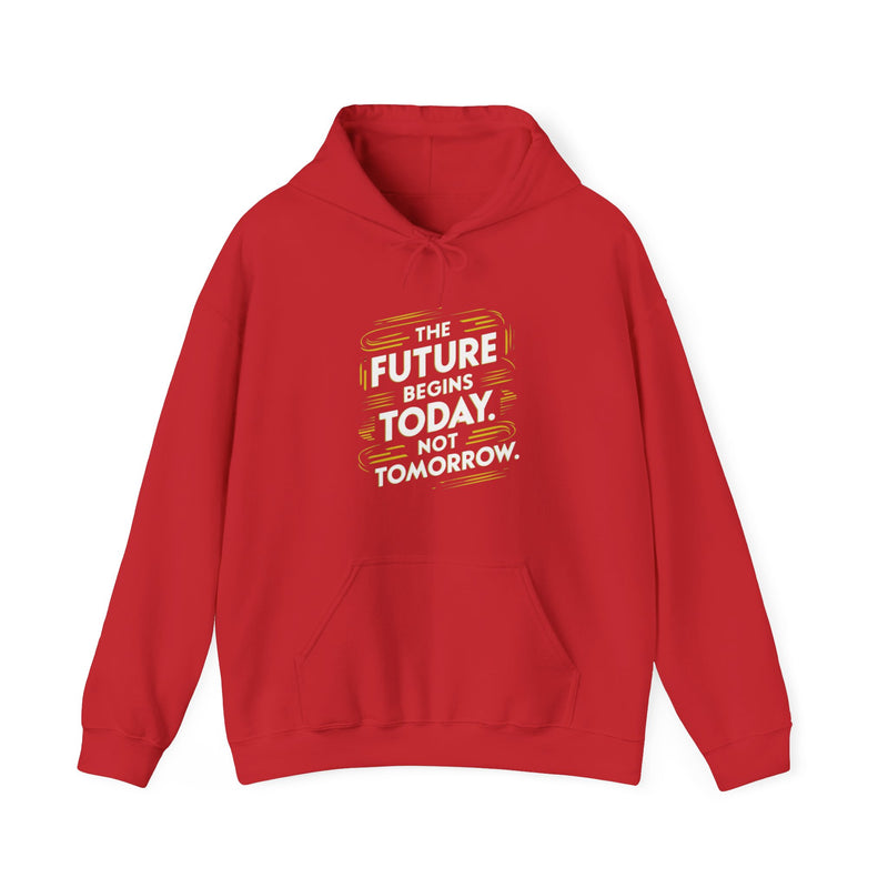 The Future Begins Today Not Tomorrow Unisex Heavy Blend™ Hooded Sweatshirt