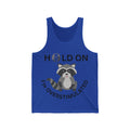 Hold On I'm Overstimulated Unisex Jersey Tank