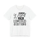 I'm Not Weird I'm Limited Edition Unisex Jersey Short Sleeve Tee