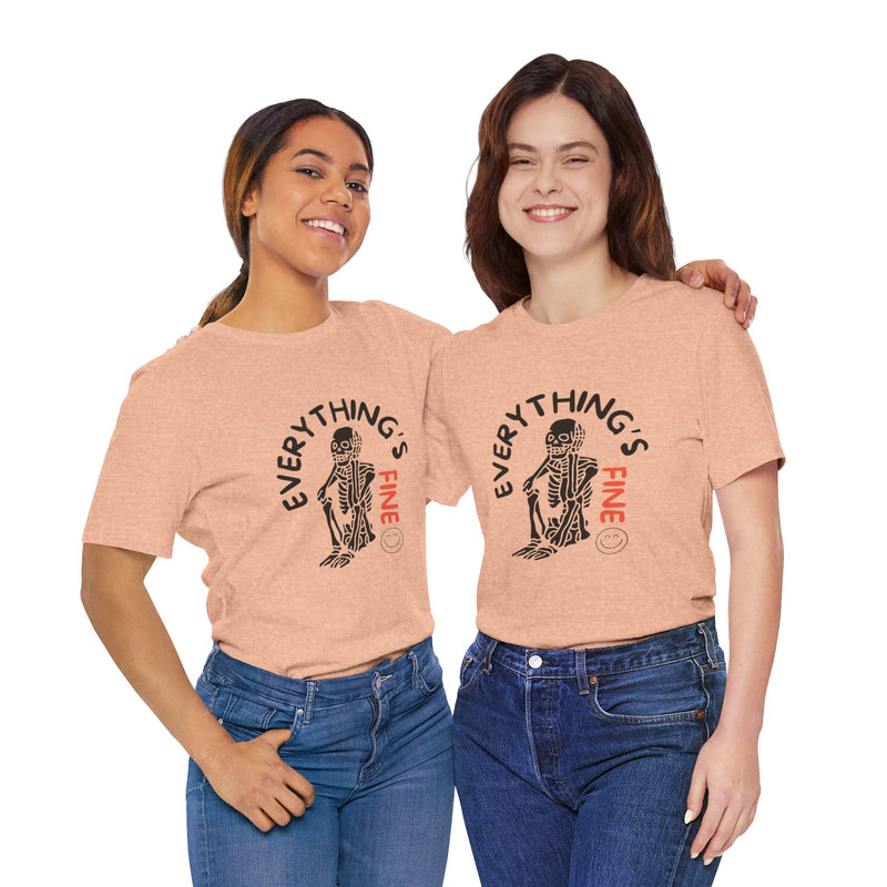 Everything's Fine Unisex Jersey Short Sleeve Tee