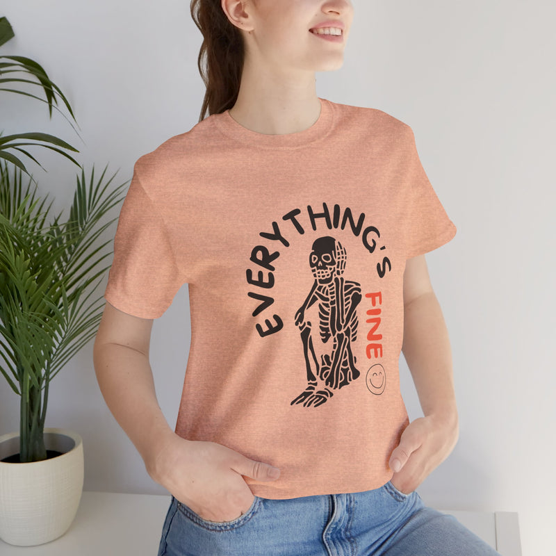 Everything's Fine Unisex Jersey Short Sleeve Tee