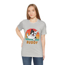 Buddy Unisex Jersey Short Sleeve Tee