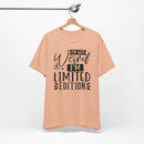 I'm Not Weird I'm Limited Edition Unisex Jersey Short Sleeve Tee