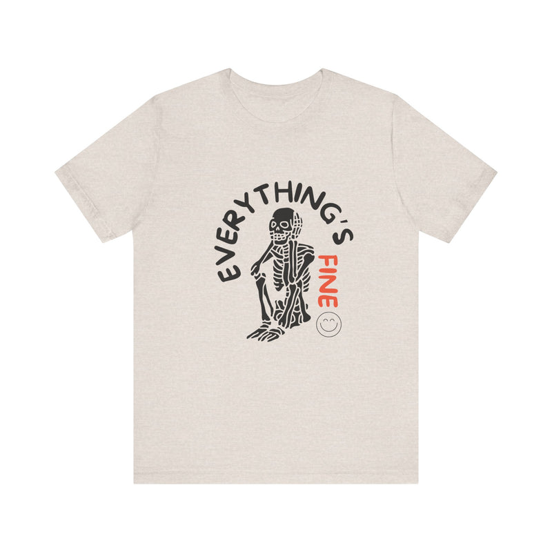 Everything's Fine Unisex Jersey Short Sleeve Tee