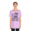 I'm Not Weird I'm Limited Edition Unisex Jersey Short Sleeve Tee