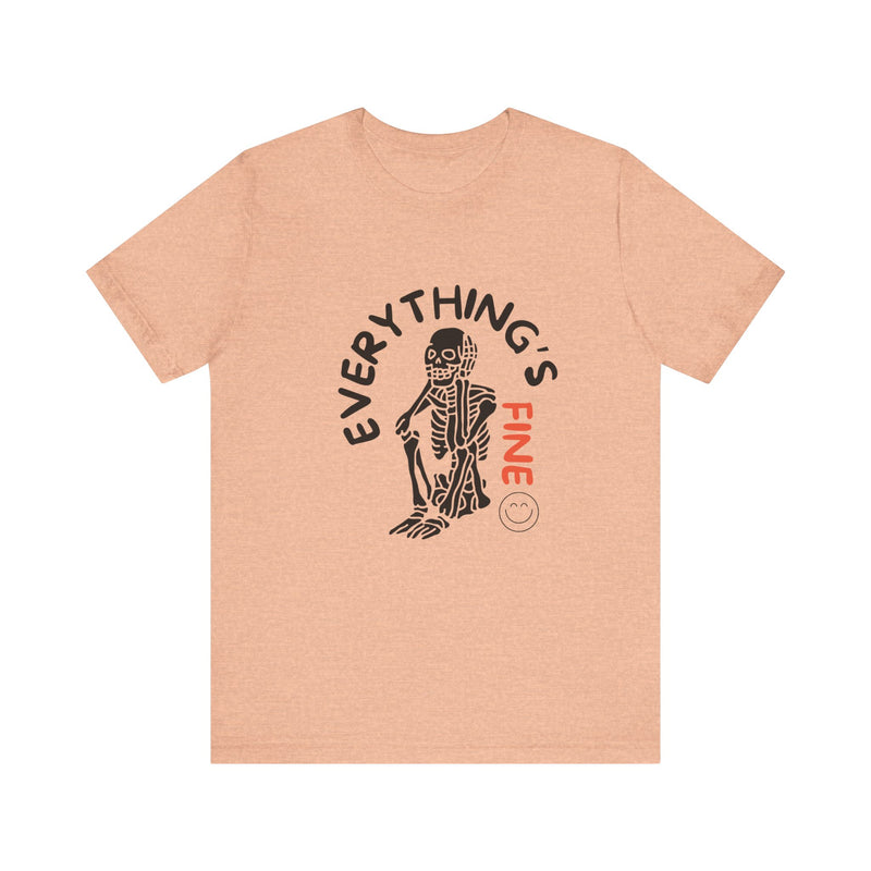 Everything's Fine Unisex Jersey Short Sleeve Tee
