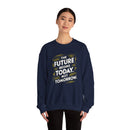 The Future Begins Today Not Tomorrow Unisex Heavy Blend™ Crewneck Sweatshirt